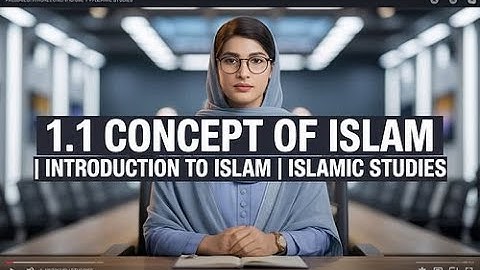 1.1 CONCEPT OF ISLAM | INTRODUCTION TO ISLAM | ISLAMIC STUDIES | CSS PMS TIMES