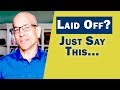 Explaining a Layoff to a Prospective Employer