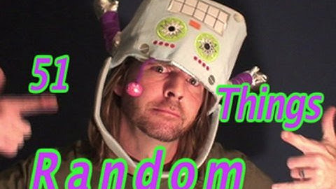 51 Random Things found out of thin Air!