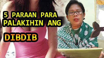 5 TIPS PAANO PALAKIHIN ANG DIBDIB SA NATURAL NA PARAAN - MAGPALAKI NG DIBDIB - MAGKARON NG DIBDIB