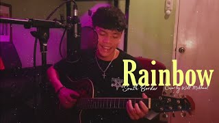 South Border - Rainbow (Cover by Will Mikhael)