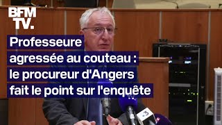 Professeure agressée au couteau: le procureur d'Angers affirme que le suspect 