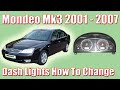 Part 1 Ford Mondeo MK3 How To Change The Dash Lights And Removing The Clocks