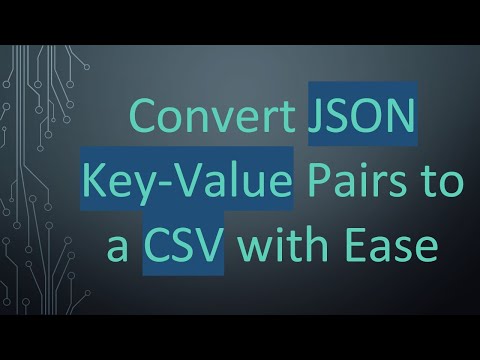 Convert JSON Key-Value Pairs to a CSV with Ease