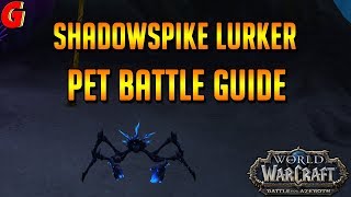 Shadowspike Lurker Pet Battle Guide - BFA