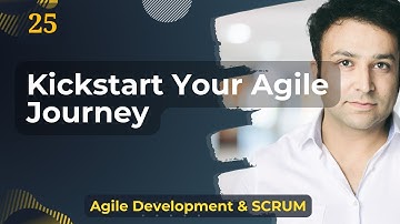 25. Kickstart Your Agile Journey