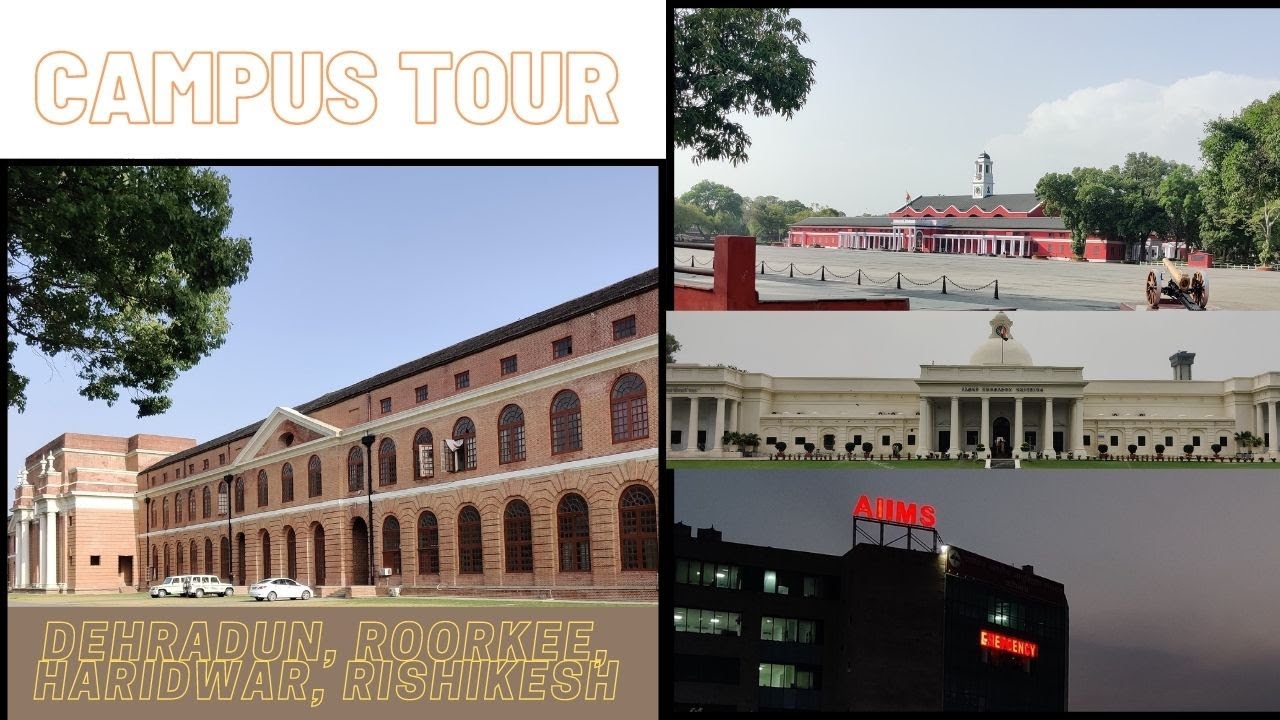 CAMPUS TOUR | IIT | AIIMS | IMA | FRI | Dehradun | Haridwar | Roorkee ...