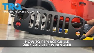 How To Replace Grille 20072017 Jeep Wrangler