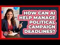 How Can AI Help Manage Political Campaign Deadlines? - Your Campaign Coach