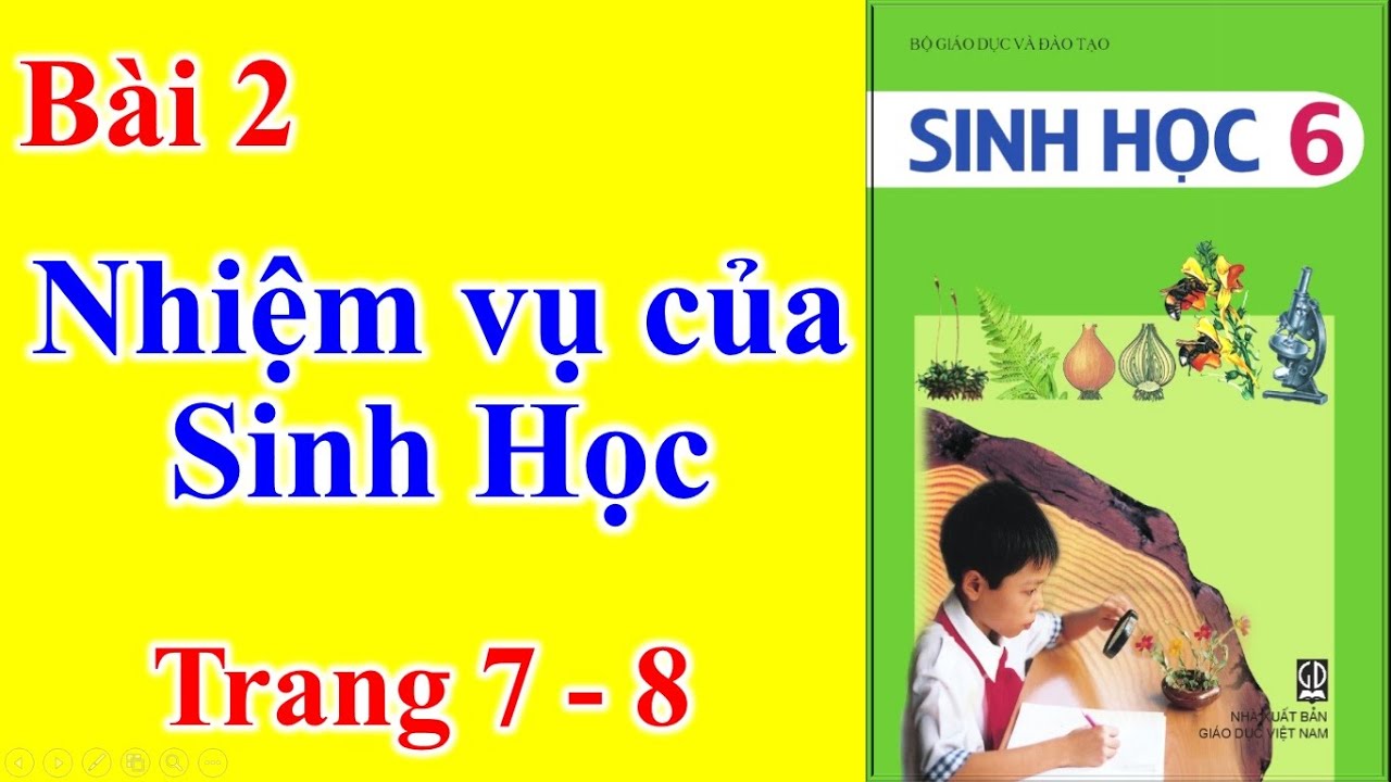 Học sinh học lớp 6 | Sinh học Lớp 6 Bài 2 – Nhiệm vụ của sinh học