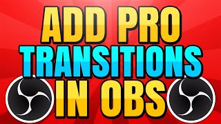 How to Add Custom Scene Transitions in OBS