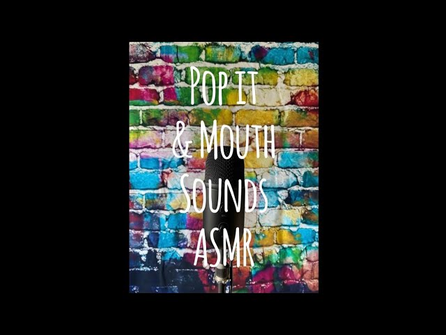 Pop it and mouth sounds ASMR