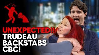 Trudeau Throws Cbc Under The Bus!