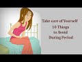 10 Activities to Avoid During Period Every Woman Must Know !