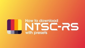 How to Download NTSC-RS with my Presets