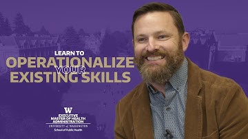 The UW Executive MHA: Operationalize Your Existing Skills