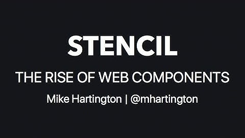 AngularNYC - StencilJS and Universal Components - Mike Hartington (@mhartington)