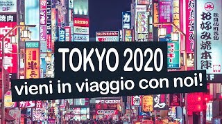 TOKYO round 2 - VIENI IN VIAGGIO CON NOI!