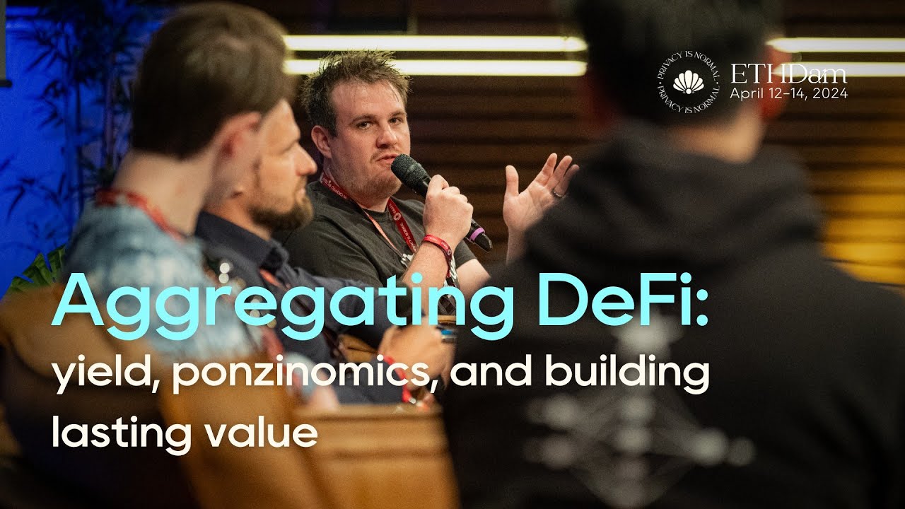 Aggregating DeFi: yield, ponzinomics, and building lasting value | Panel | ETHDam 2024