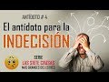 Reflexiones cristianas - El Antídoto para la indecisión - Serie las 7 Causas del estrés