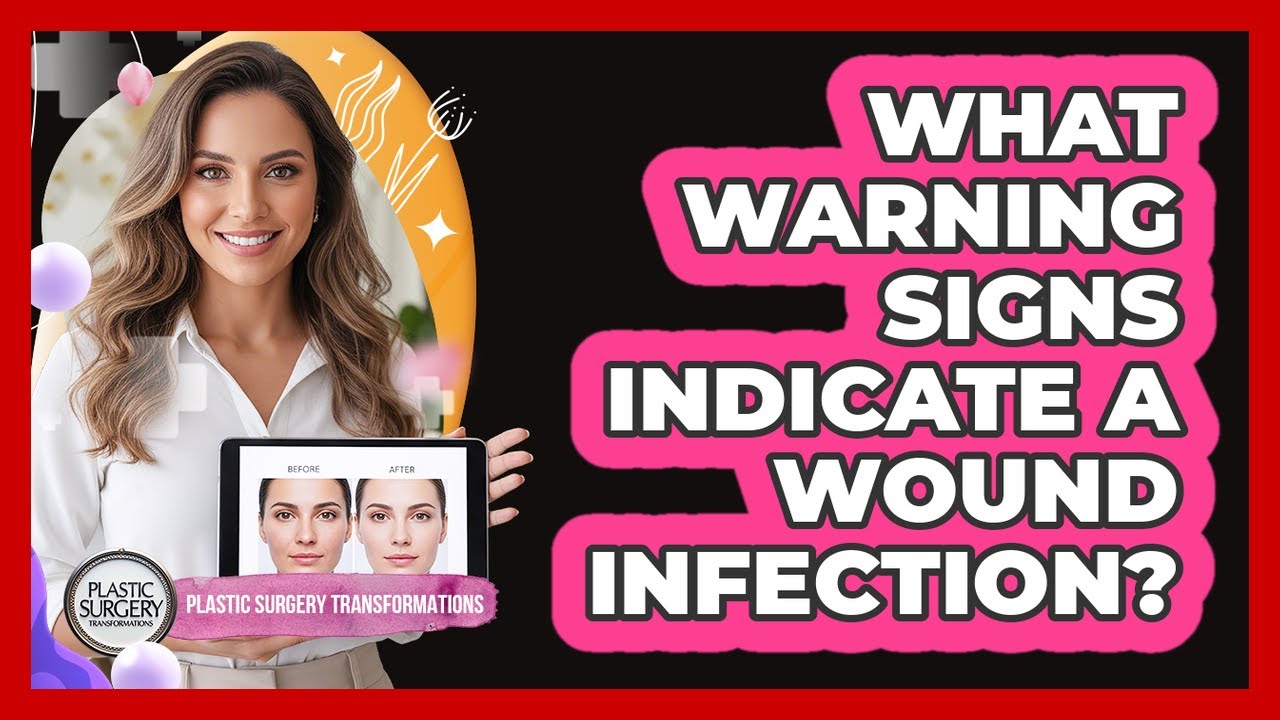 What Warning Signs Indicate A Wound Infection?