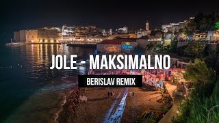 Jole - Maksimalno (Berislav Remix)