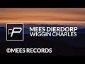 Mees dierdorp  wiggin charles original mix