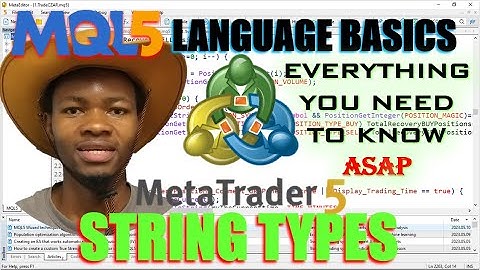 EVERYTHING YOU NEED to know in FOREX, MT5-MQL5. Language Basics - DATA TYPES-STRING TYPES - PART 39.