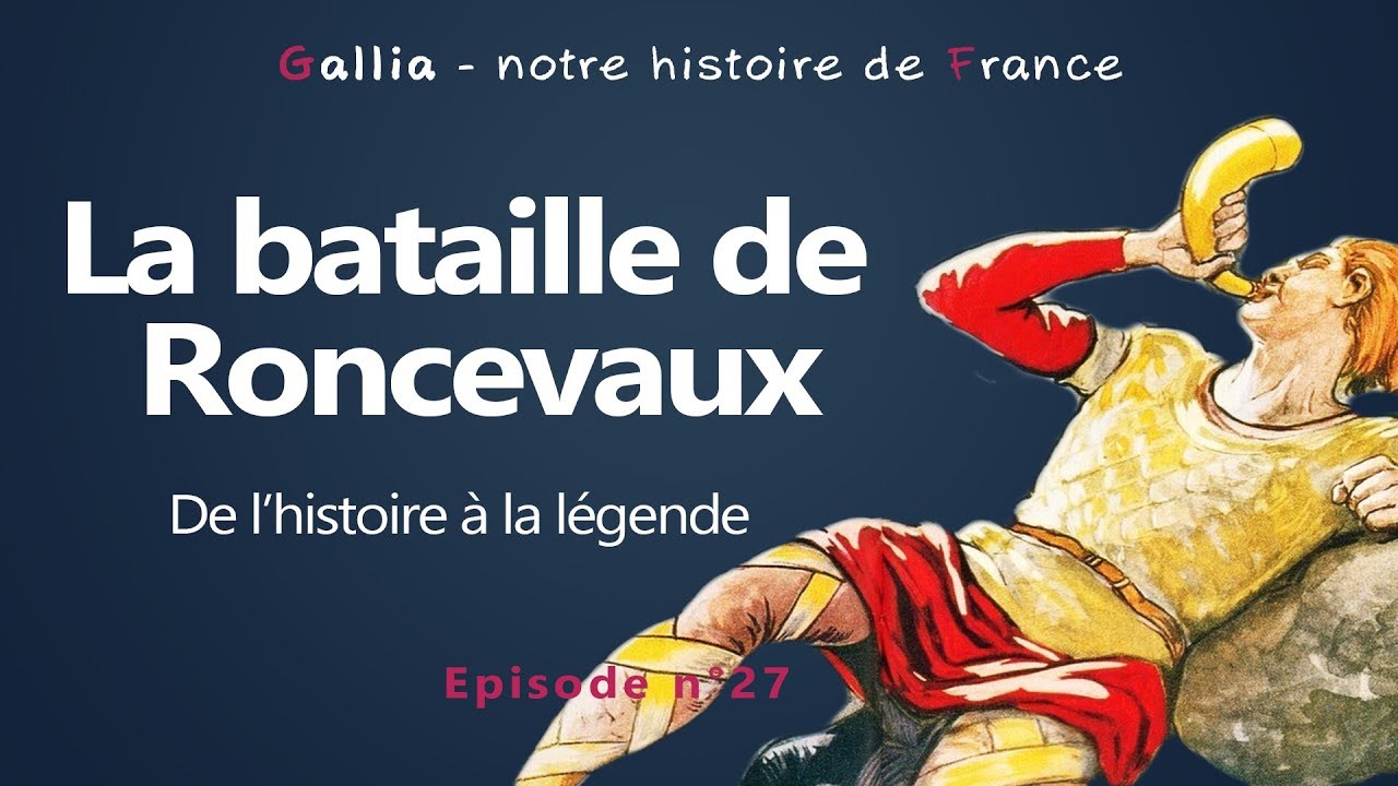 La Bataille De Roncevaux De L Histoire A La Legende La Chanson De Roland Youtube