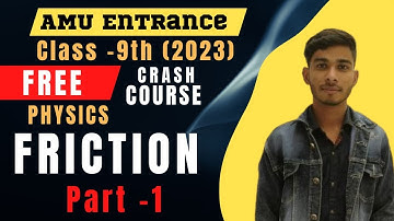 AMU Entrance Class 9th Science || Friction, Types of Friction, Lecture 1st || #amu #science