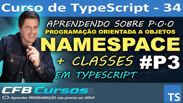 Entendendo Namespace + CLASSES em Typescript #P3 - Curso de Typescript Completo #P34