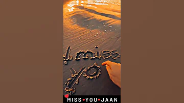 I Miss You Jaan Status Full Screen I Miss You Status Missing Status Shorts 
