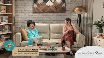 [TẬP 7] TỰ TÌNH LÚC 0H “Sai người đúng thời điểm” | Trác Thuý Miêu