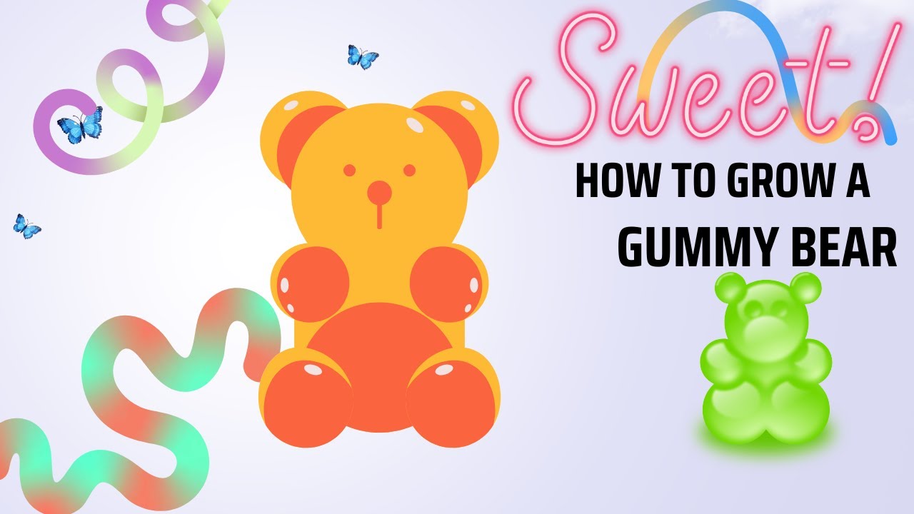How To Grow Gummy Bear - YouTube