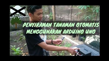 Penyiraman Tanaman Otomatis berbasis arduino uno
