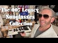 The NEW 007 Legacy Collection of Sunglasses- A Full REVIEW