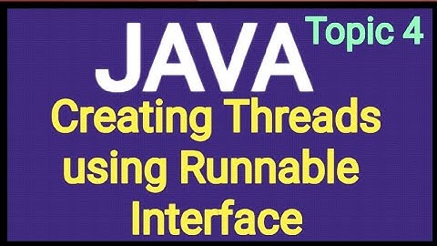 JAVA - Creating Threads using Runnable Interface