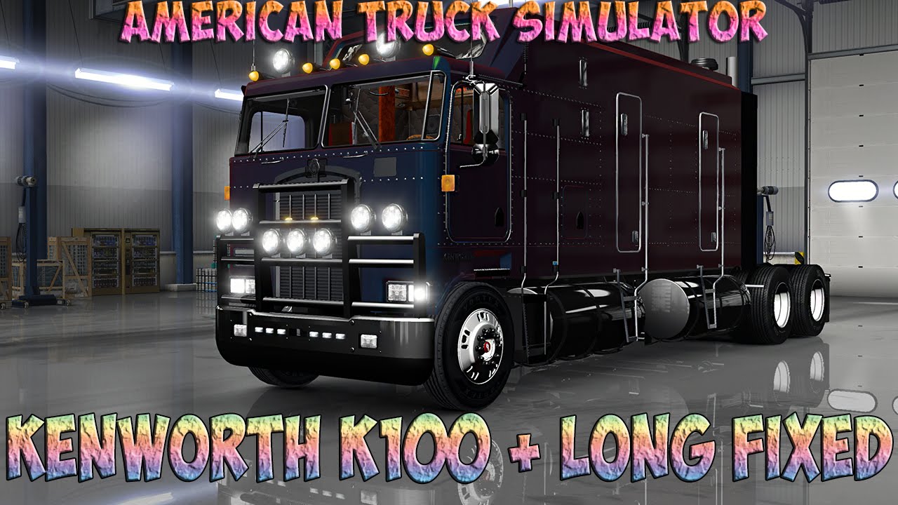 American Truck Simulator Kenworth K100 Long Fixed