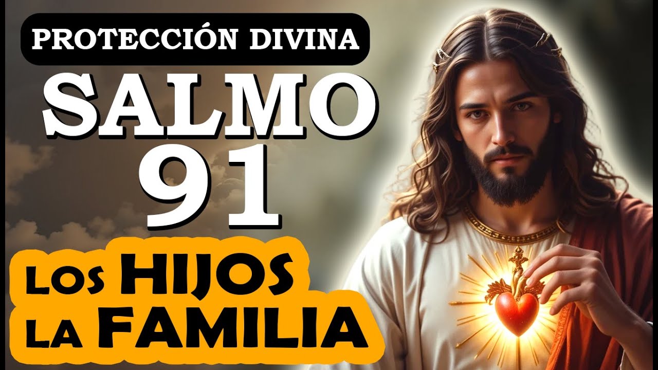 SALMO 91 protección divina para los hijos y la familia - YouTube