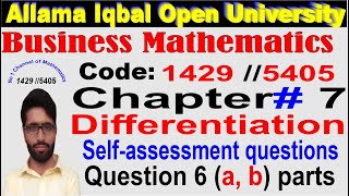 AIOU Business mathematics 1429/5405 chapter 7/differentiation/self-assessment question 6(a, b) part