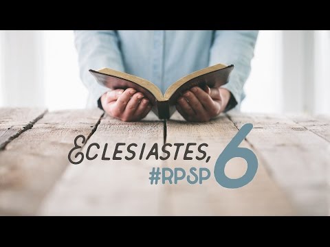 Eclesiastes 6 - Reavivados Por Sua Palavra