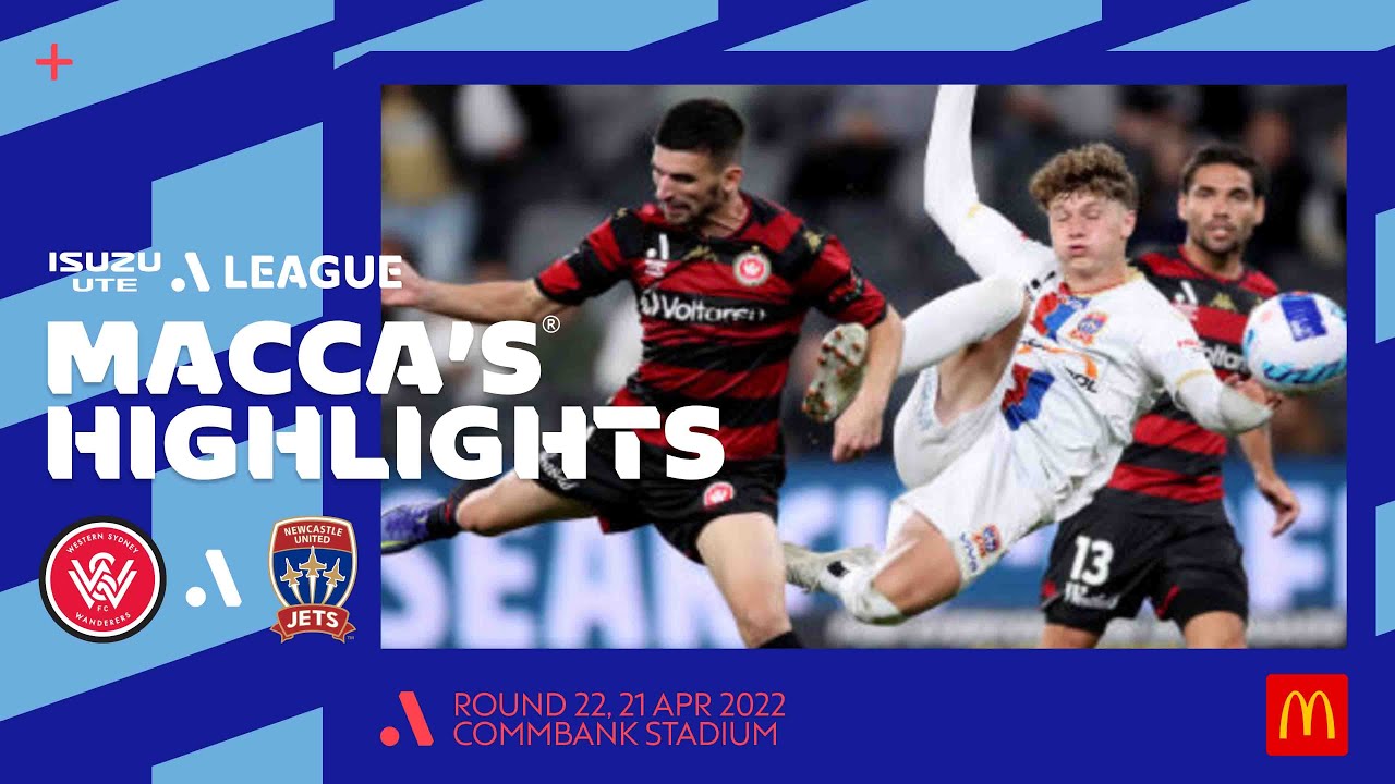 Western Sydney Wanderers V Newcastle Jets Macca s Extended Western Sydney Wanderers V Newcastle Jets Macca s Extended