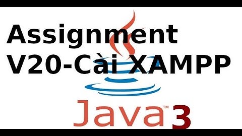 Lập trình Java Swing (java3)- Video20 Huong dan cai Xampp sử dụng CSDL MySQL