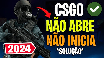 Como RESOLVER! CSGO/CS2 Não Inicia e Não Abre em 2024