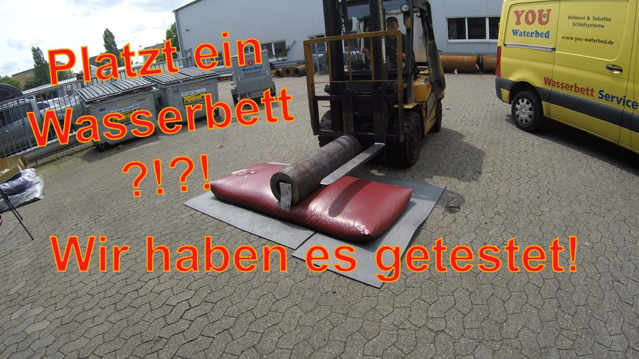 Belastungstest unserer YOU-Waterbed Wasserbett Matratze. Wird diese platzen?