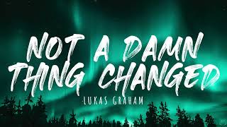 Lukas Graham - Not A Damn Thing Changed (Lyrics)
