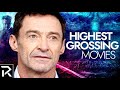 The Highest Grossing Hugh Jackman Movies Ranked