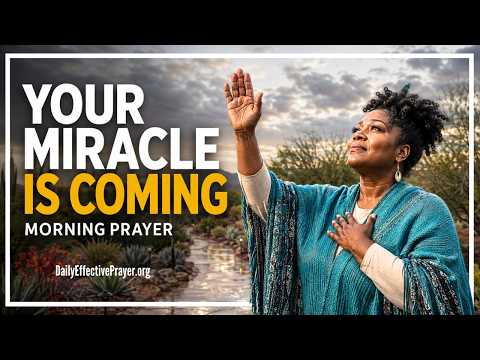 God Has a Miracle With Your Name On It | Blessed Morning Prayer To Start Your Day With God