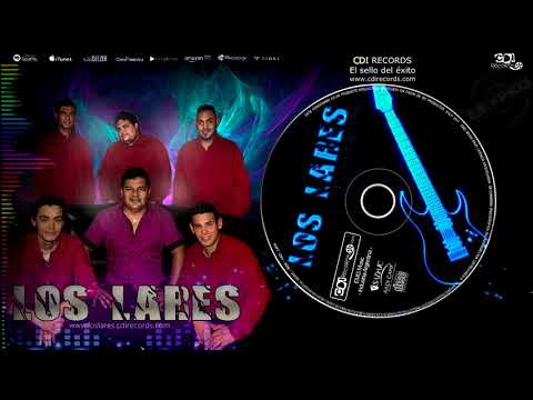 LOS LARES - Ahora soy yo (CD El Regreso)