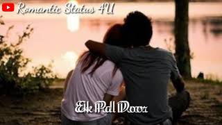 New Romantic Whatsapp Status Video Romantic Status 4U